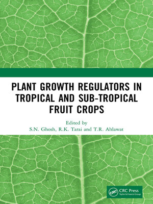 cover image of Plant Growth Regulators in Tropical and Sub-tropical Fruit Crops